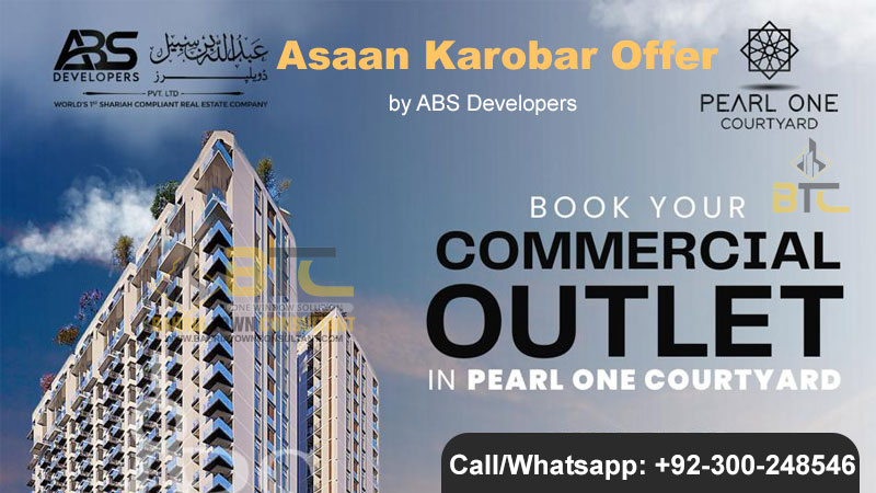 Asaan Karobar Offer Pearl One Courtyard by ABS Developers | Booking Payment Plan