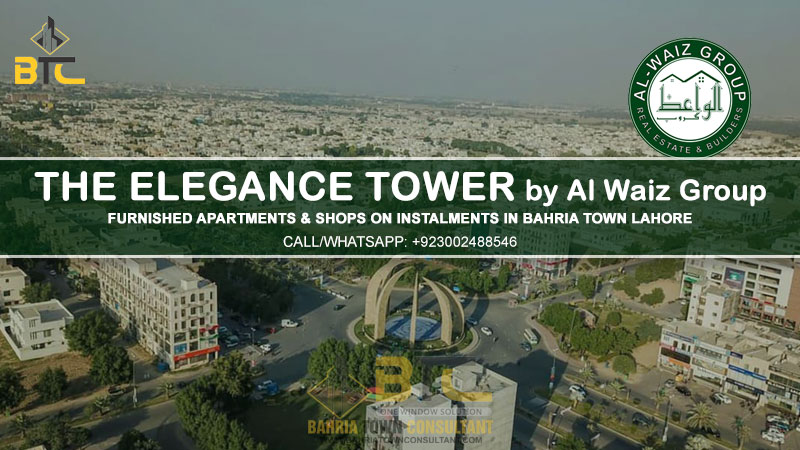 The Elegance Tower by Al Waiz Group Luxury Furnished Apartments for Sale in Bahria Town Lahore