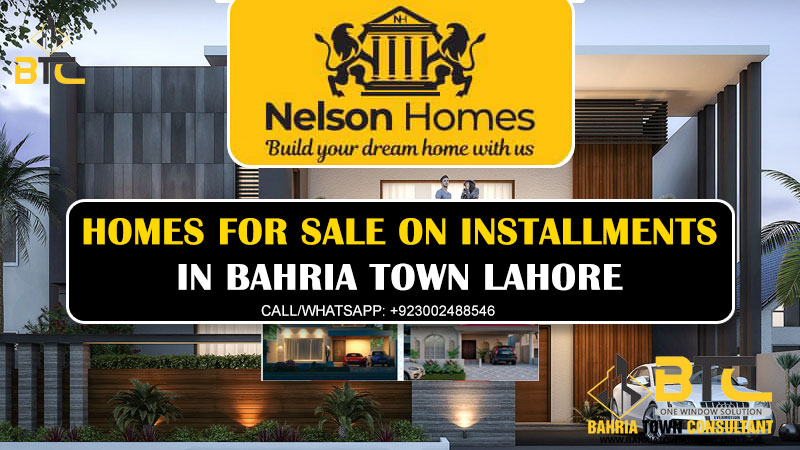 nelson homes by nelson builders bahria town lahore on installments